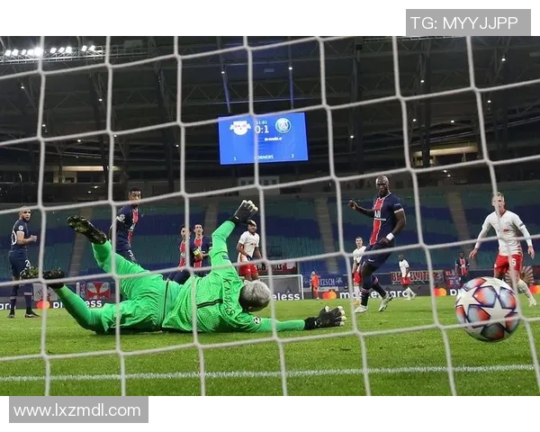 意甲激战巴黎圣日耳曼1-0莱比锡全场沸腾十大精彩进球回顾